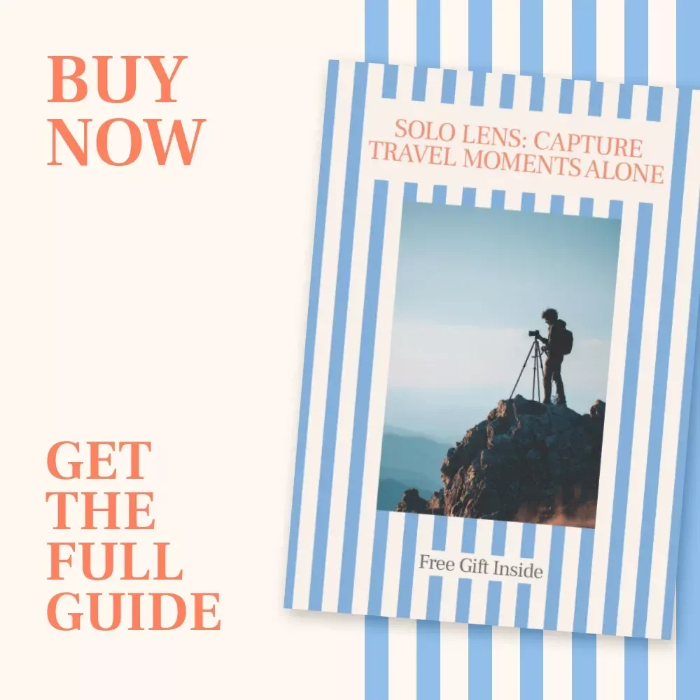 Solo Lens: Capture Travel Moments Alone – Ultimate Guide on How to Take Good Travel Photos by Yourself