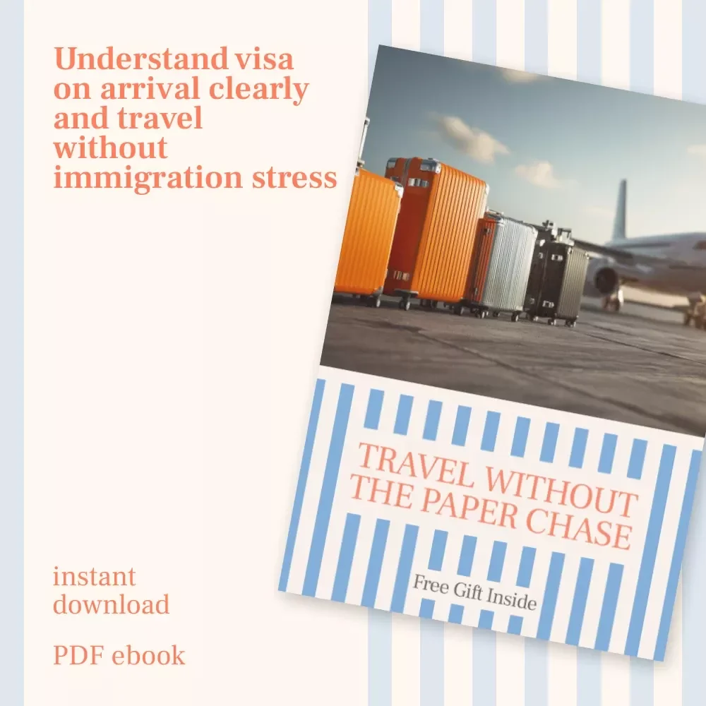 Travel Without the Paper Chase | Visa on Arrival Explained eBook for Stress-Free International Travel