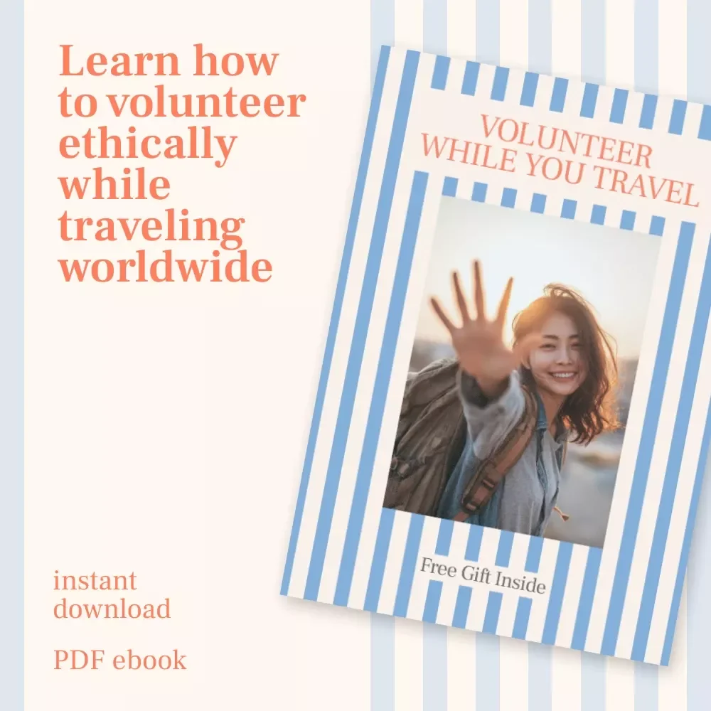 Volunteer While You Travel | Practical eBook Guide, Ethical Travel Planning, Responsible Volunteering & Meaningful Experiences
