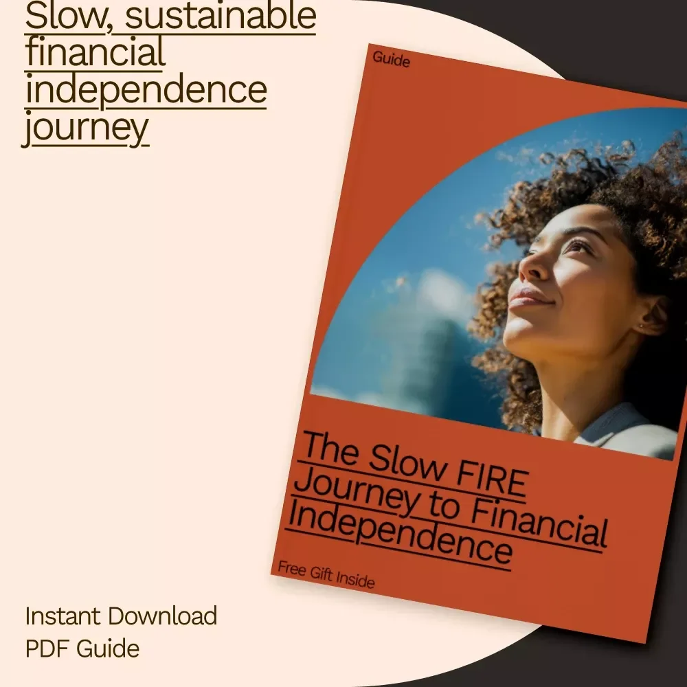 The Slow FIRE Journey to Financial Independence: A Practical Guide to the Slow FIRE Financial Independence Path