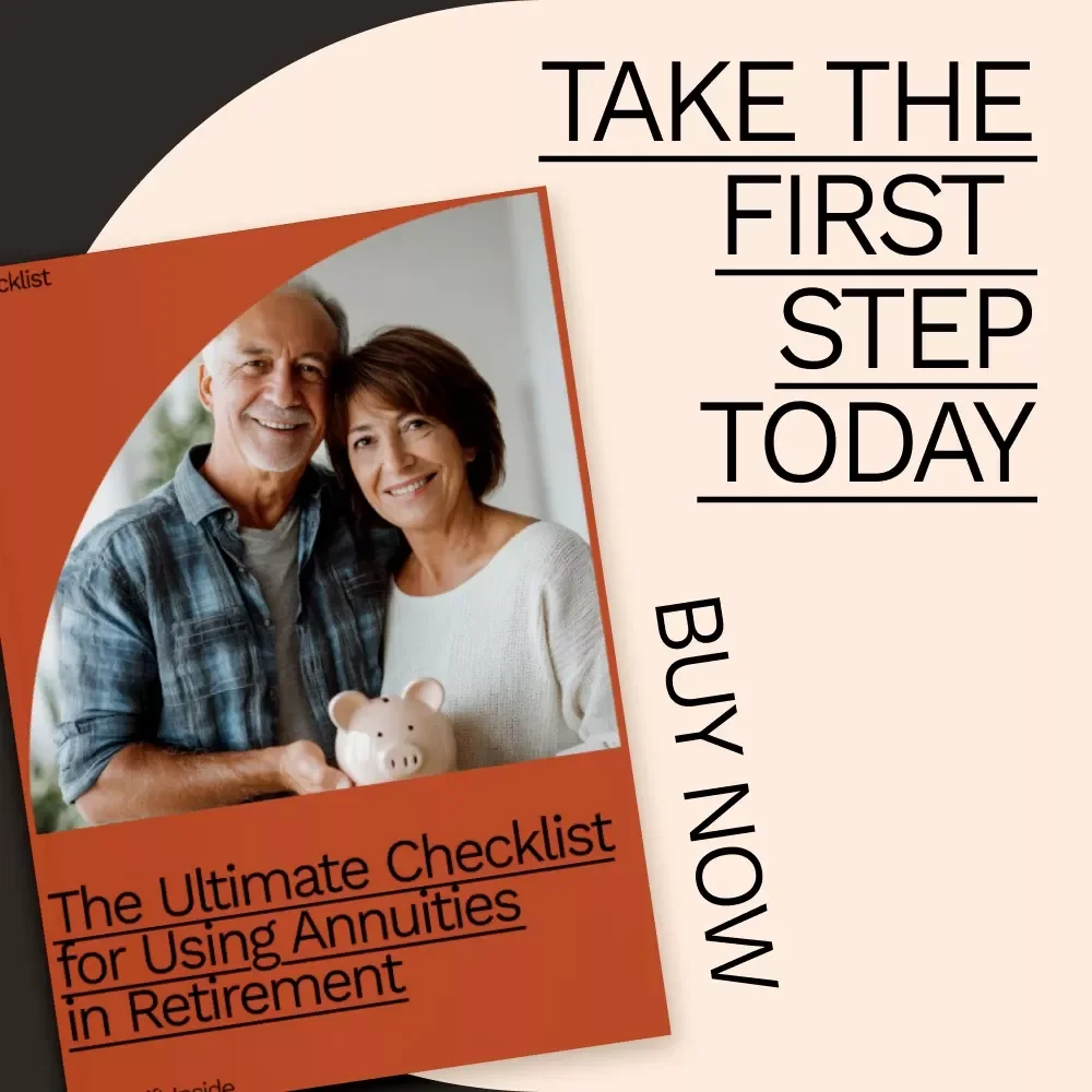 The Ultimate Checklist for Using Annuities in Retirement: Your Guide to Secure, Steady Income in Retirement
