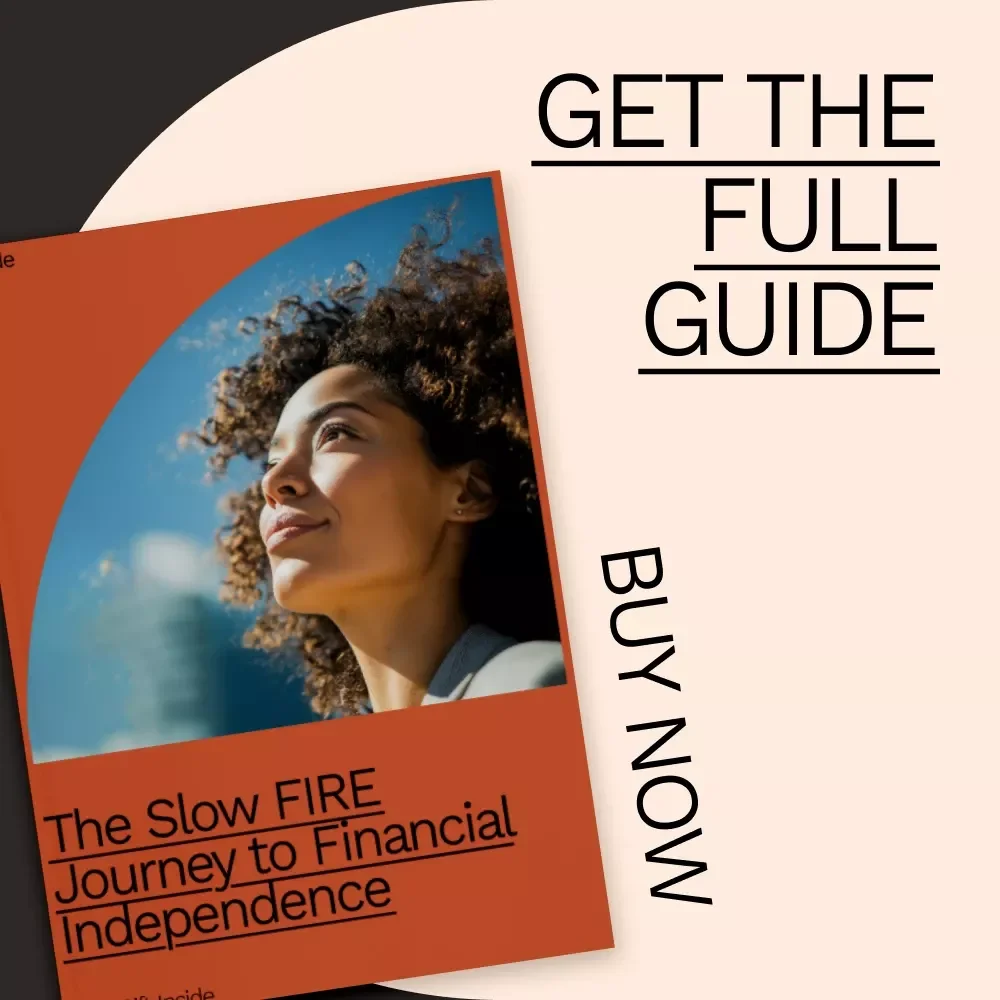 The Slow FIRE Journey to Financial Independence: A Practical Guide to the Slow FIRE Financial Independence Path