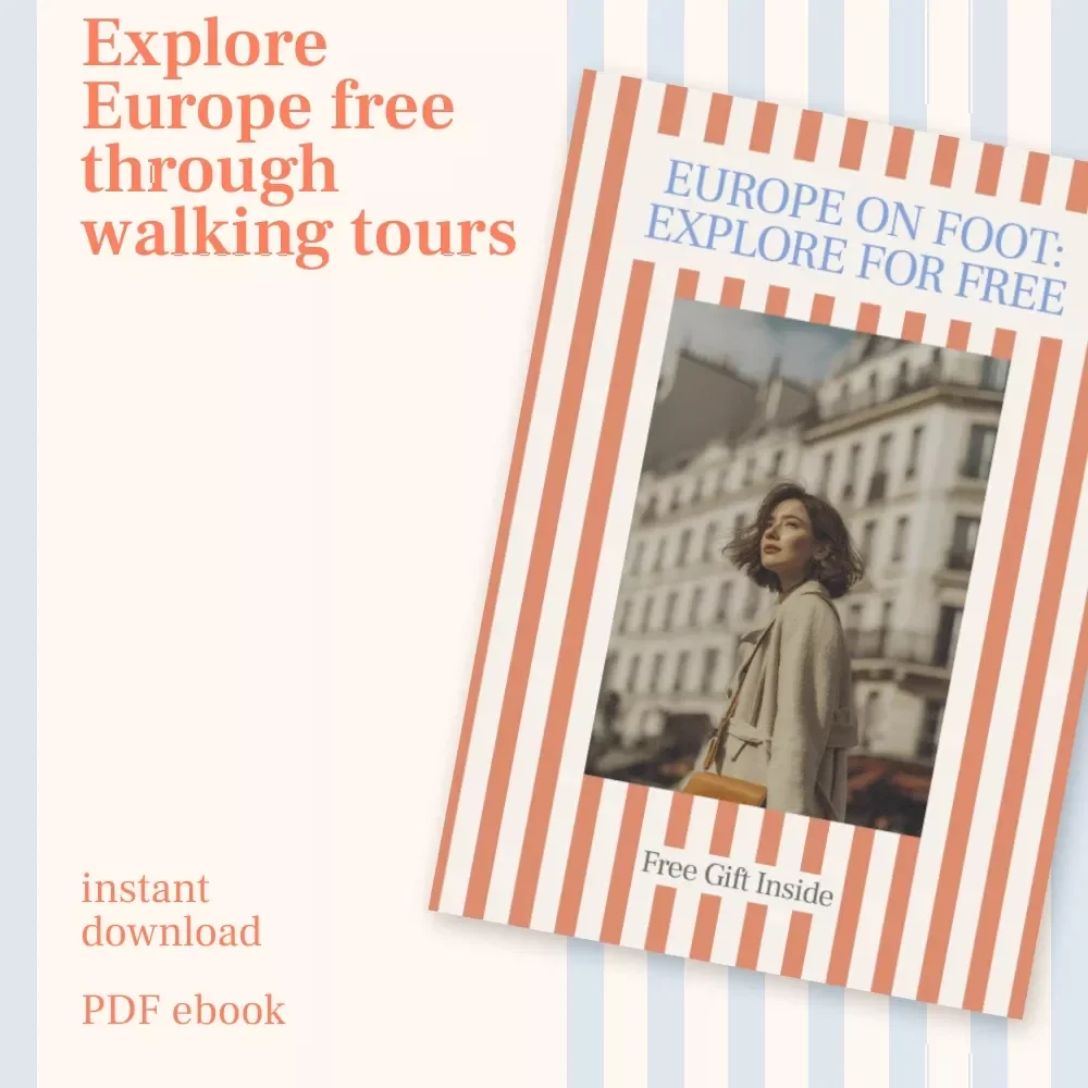 Europe on Foot: Explore for Free – Ebook Guide on How to Find Free Walking Tours in Europe, Budget Travel & Cultural Adventures