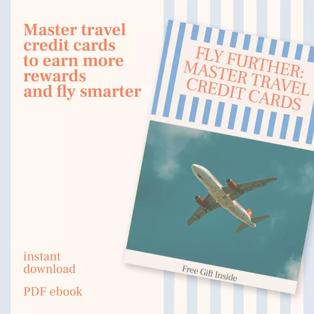 Fly Further: Master Travel Credit Cards | Beginner-Friendly Ebook Guide on How to Get Started with Travel Credit Cards, Rewards, Points & Smart Travel Hacking