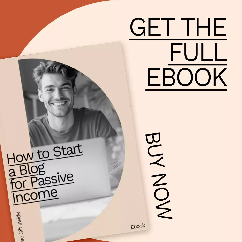 How to Start a Blog for Passive Income: The Ultimate eBook Guide to Starting a Blog for Passive Income, Monetization Strategies, and AI-Powered Blogging Success