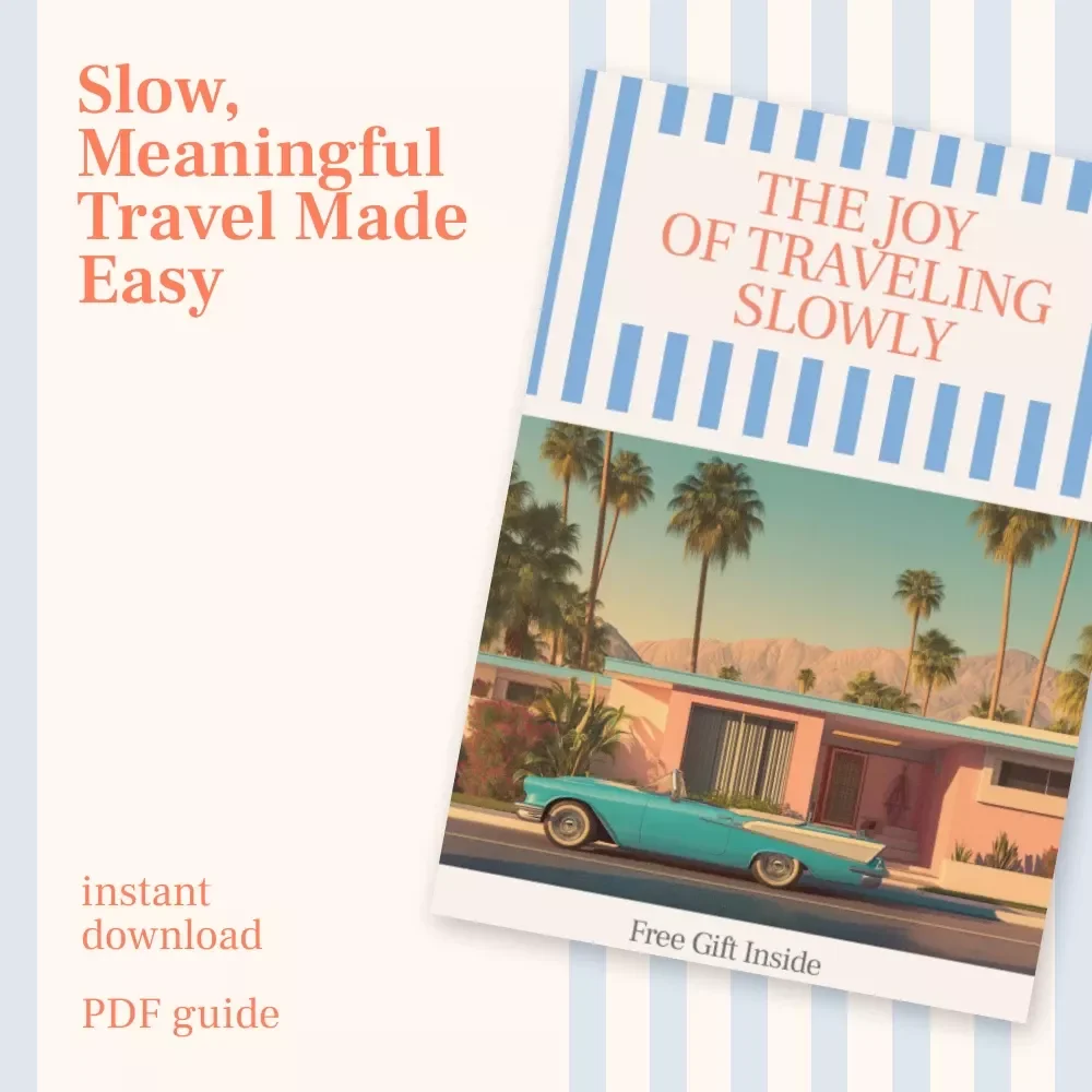 The Joy of Traveling Slowly – Slow Travel Guide for Beginners | What Is Slow Travel and How to Do It | Mindful Travel Guide for Intentional Explorers