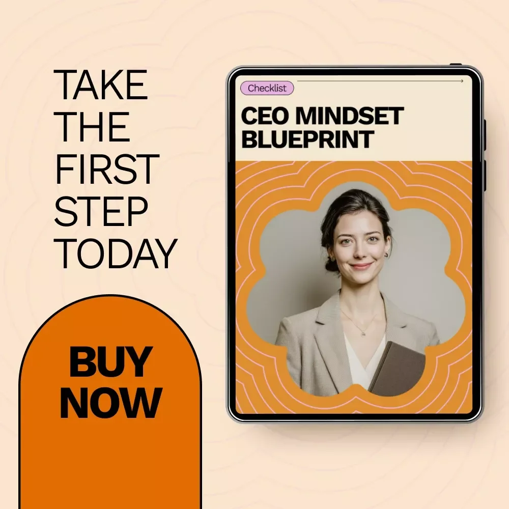 CEO Mindset Blueprint – How to Think Like a CEO Checklist for Entrepreneurs, Founders & Ambitious Leaders