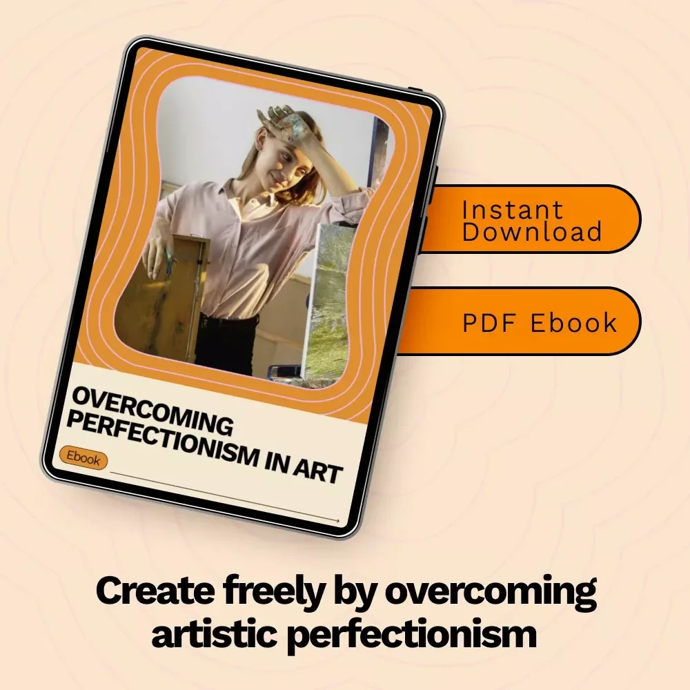 Overcoming Perfectionism in Art – Practical eBook Guide on How to Overcome Perfectionism in Art for Artists & Creatives