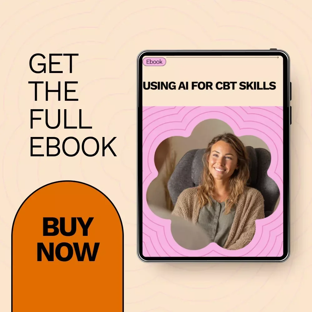 Using AI for CBT Skills: How to Use AI for Cognitive Behavioral Therapy Techniques eBook