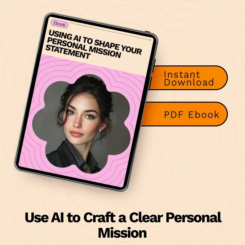 Using AI to Shape Your Personal Mission Statement – AI for Creating a Personal Mission Statement eBook