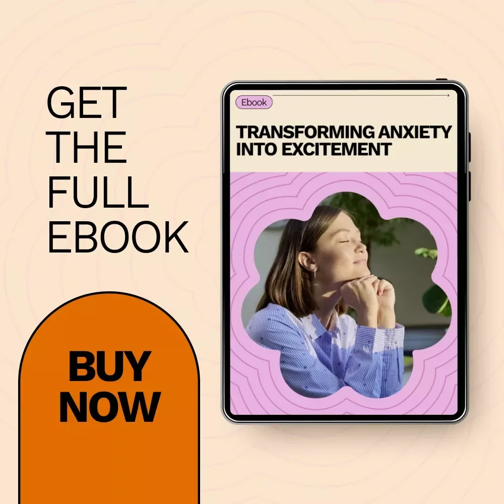 Transforming Anxiety into Excitement | eBook Guide on how to turn anxiety into excitement, Mindset Reframing, Confidence & Energy Tools