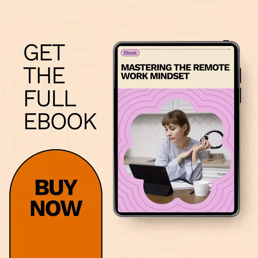 Mastering the Remote Work Mindset – Practical Ebook Guide on how to adapt to remote work mindset for Productivity, Focus & Balance