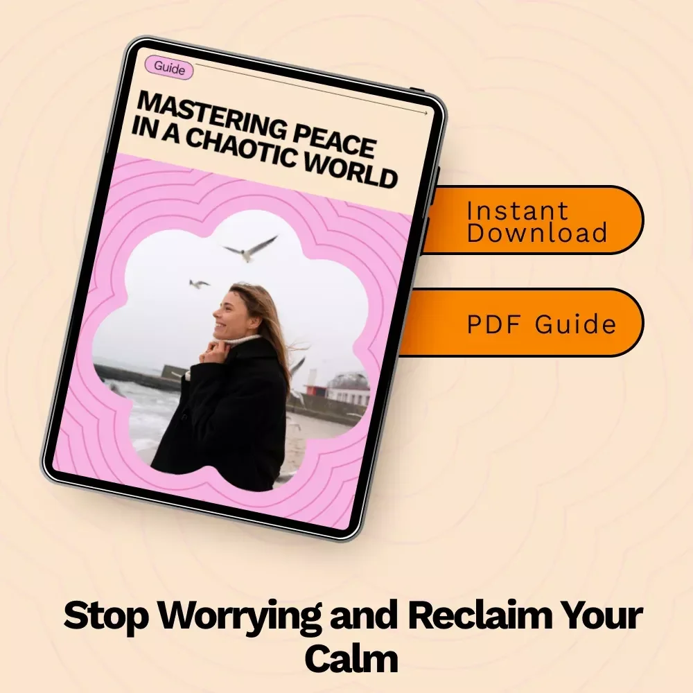Mastering Peace in a Chaotic World: How to Stop Worrying About Things You Can't Control Guide for Calm, Mindset Shifts, and Emotional Freedom