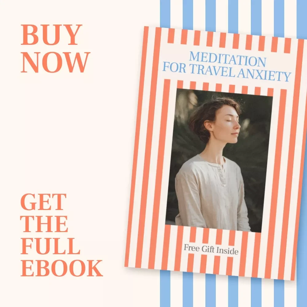Meditation for Travel Anxiety: A Complete Guide to Calming Your Mind and Finding Peace on the Go