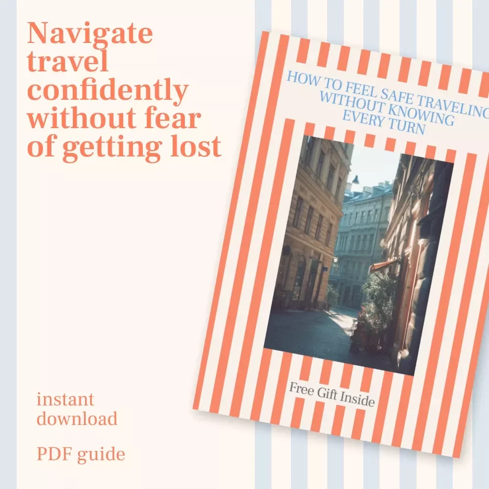 How to Feel Safe Traveling Without Knowing Every Turn – A Step-by-Step Guide to Confident, Stress-Free Travel