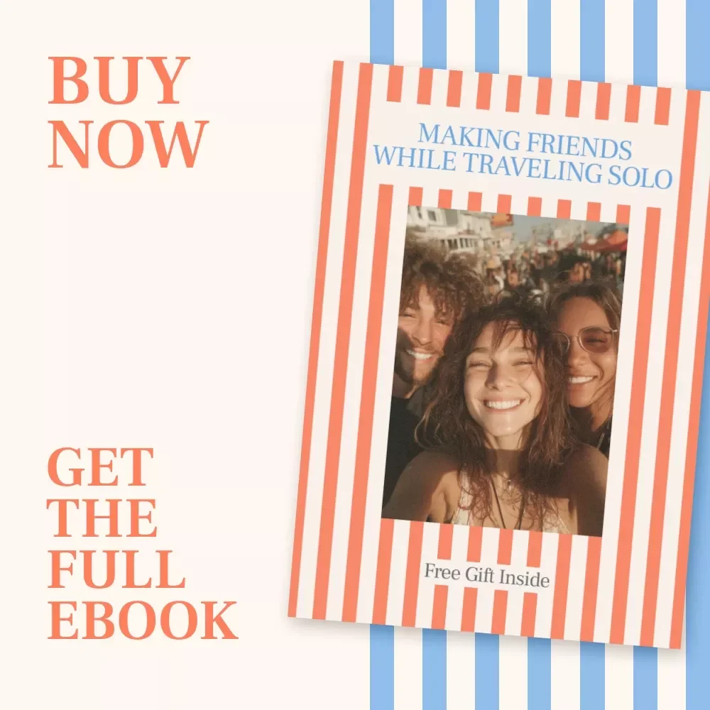 Making Friends While Traveling Solo: Your Essential Guide to Social Connections on the Road