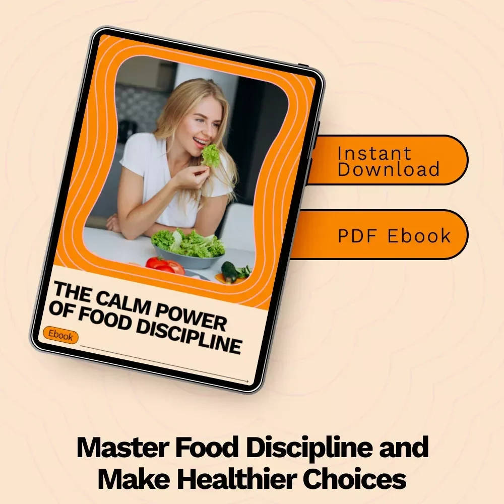 The Calm Power of Food Discipline: How to Build Self Discipline with Food eBook for Mindful Eating and Lasting Habits