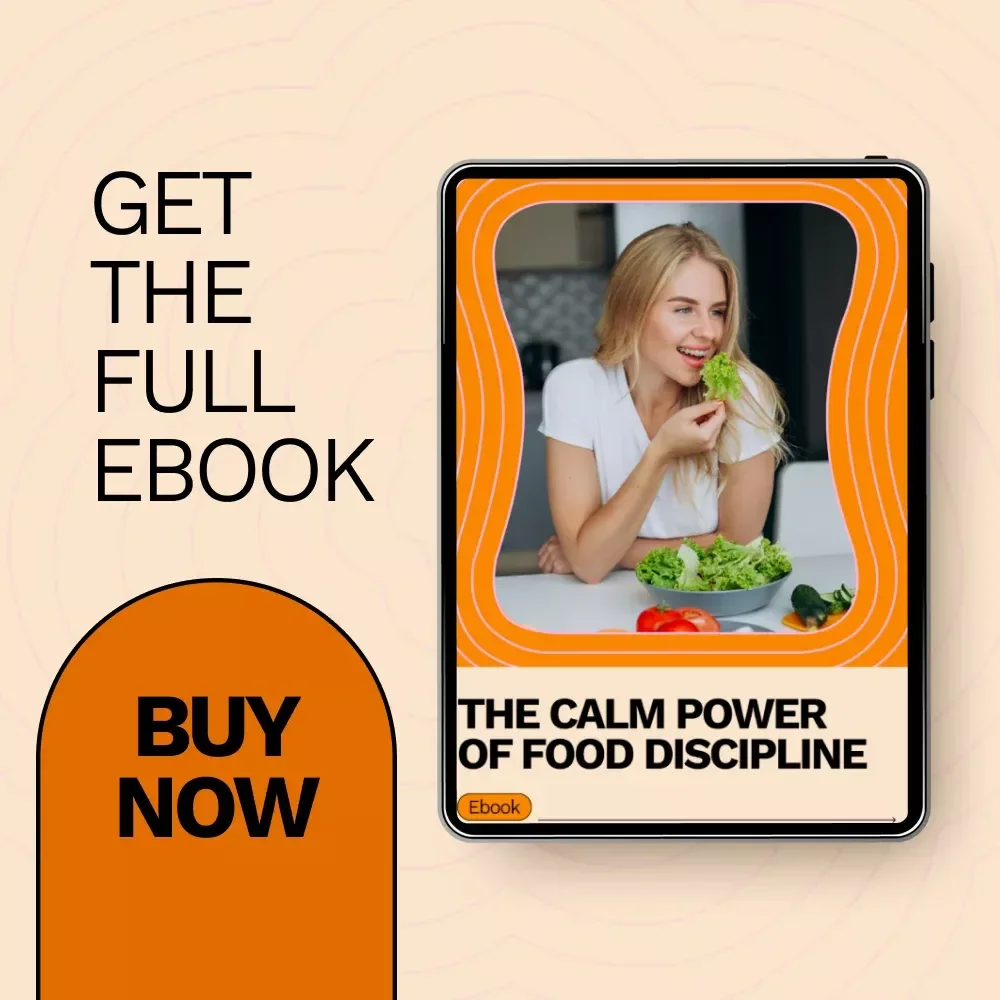 The Calm Power of Food Discipline: How to Build Self Discipline with Food eBook for Mindful Eating and Lasting Habits