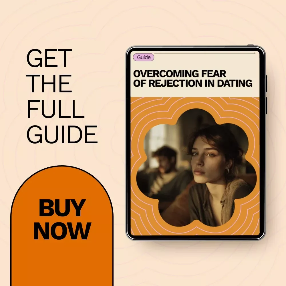 Overcoming Fear of Rejection in Dating Guide – How to Overcome Fear of Rejection in Dating, Build Confidence, Rewire Your Mindset & Take Action Without Anxiety
