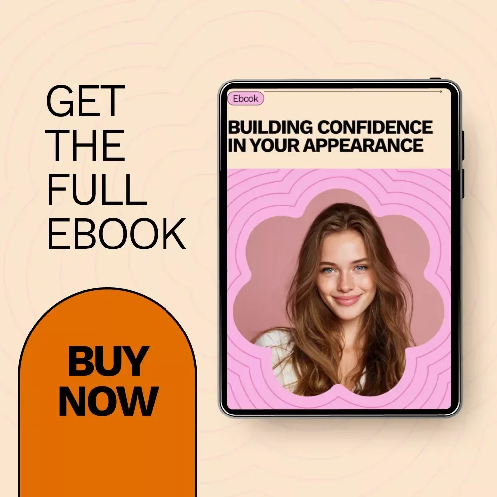 Building Confidence in Your Appearance: How to Build Confidence in Your Appearance eBook for Self-Esteem, Style, and Mindset