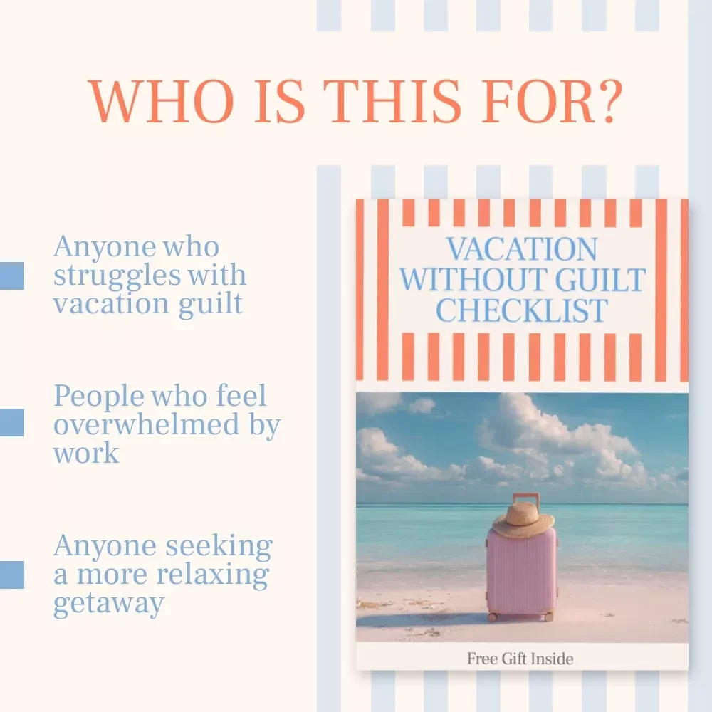 Vacation Without Guilt Checklist: How to Enjoy a Vacation Without Feeling Guilty