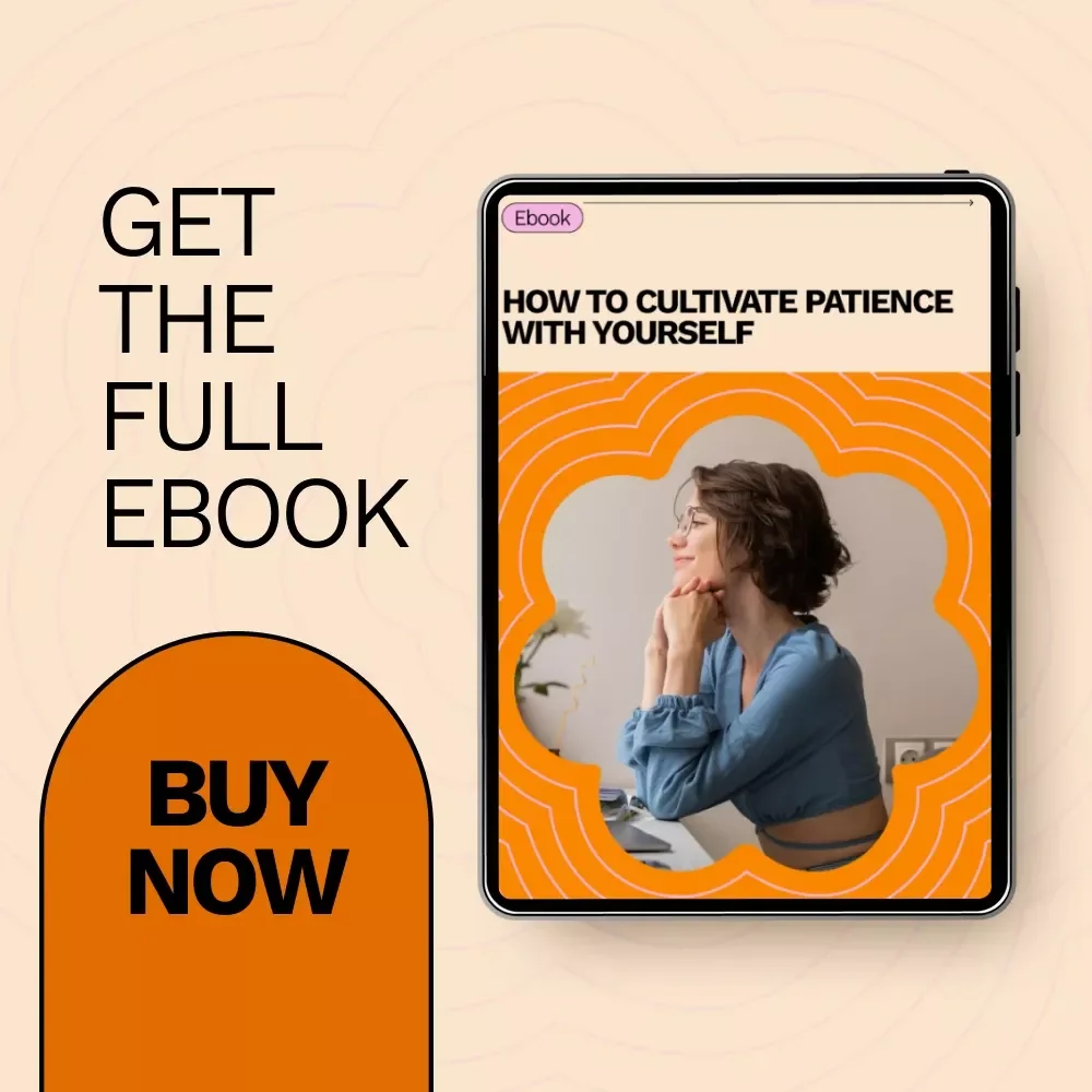How to Cultivate Patience With Yourself: A Practical Guide to Self-Compassion and Growth