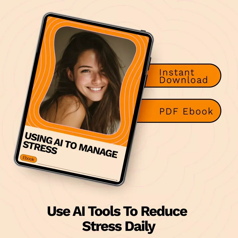 Using AI to Manage Stress: Practical eBook Guide with AI Tools for Stress Management
