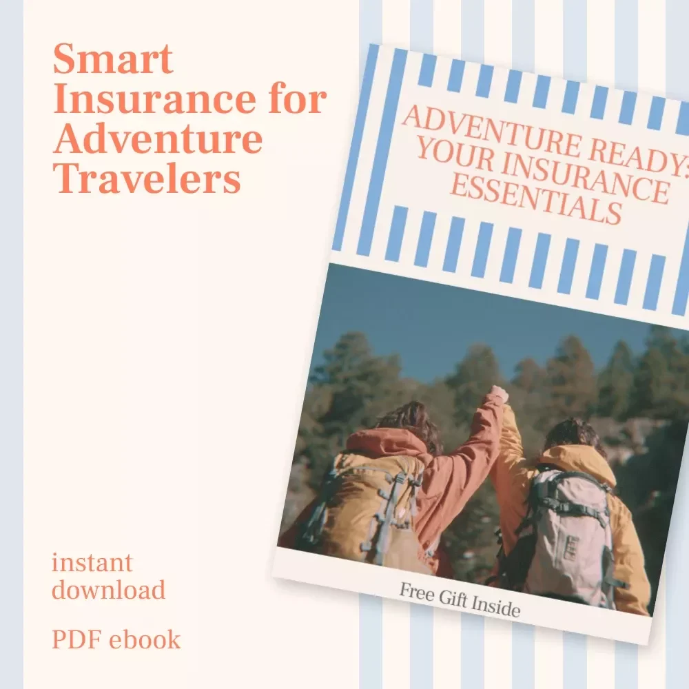 Adventure Ready: Your Insurance Essentials – Ultimate Adventure Travel eBook for Choosing the Best Travel Insurance for Adventure Activities