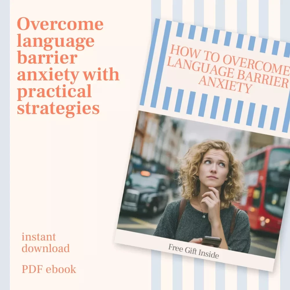 How to Overcome Language Barrier Anxiety – A Comprehensive Guide for Confident Communication