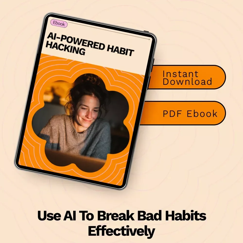 AI-Powered Habit Hacking: How to Use AI to Break Bad Habits eBook for Smart Behavior Change