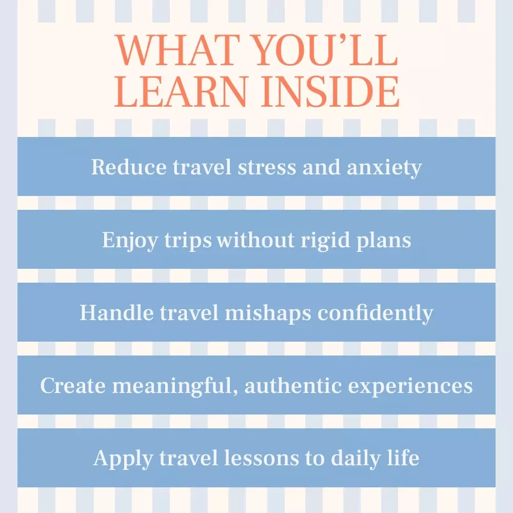 Let Go of the Perfect Trip and Embrace the Journey – eBook Guide on How to Deal with the Pressure to Have a Perfect Trip, Travel Anxiety Relief, Mindful & Flexible Travel