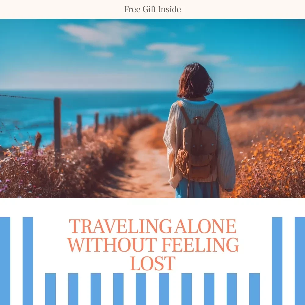 Traveling Alone Without Feeling Lost: A Guide for Solo Travel Beginners
