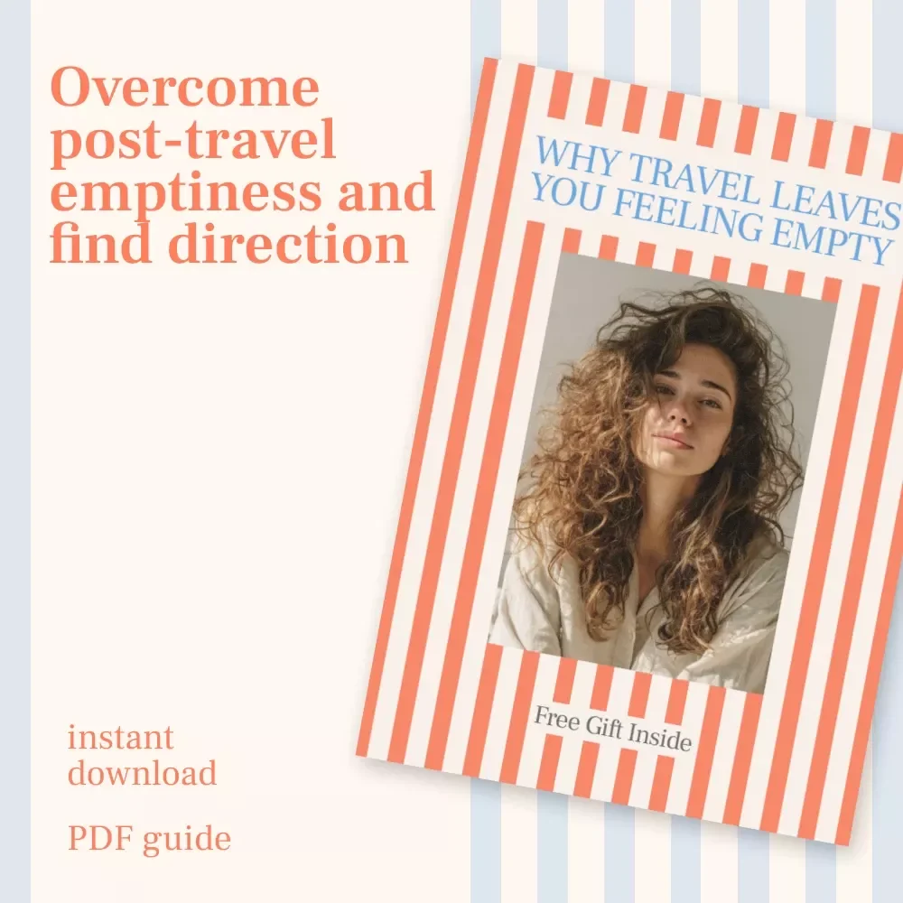 Why Travel Leaves You Feeling Empty: A Digital Guide to Overcoming Post-Travel Emptiness