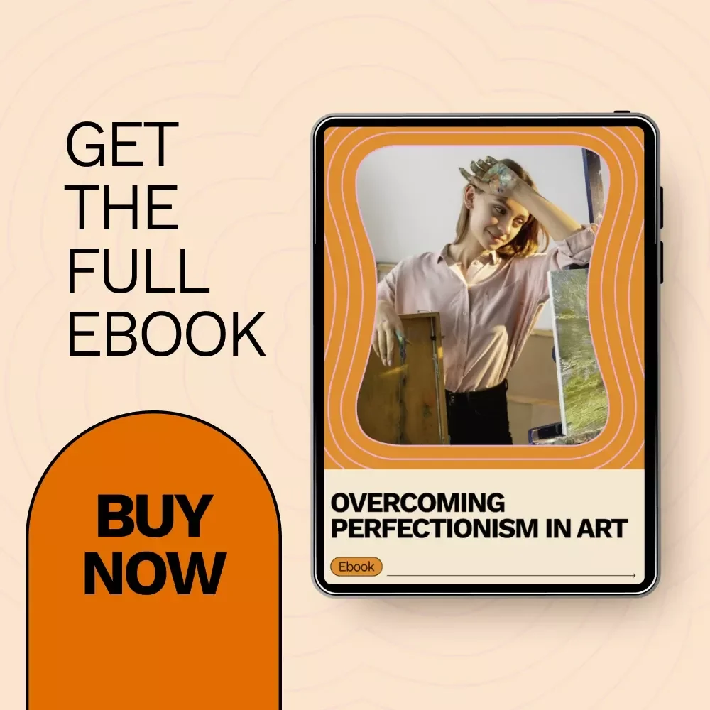 Overcoming Perfectionism in Art – Practical eBook Guide on How to Overcome Perfectionism in Art for Artists & Creatives
