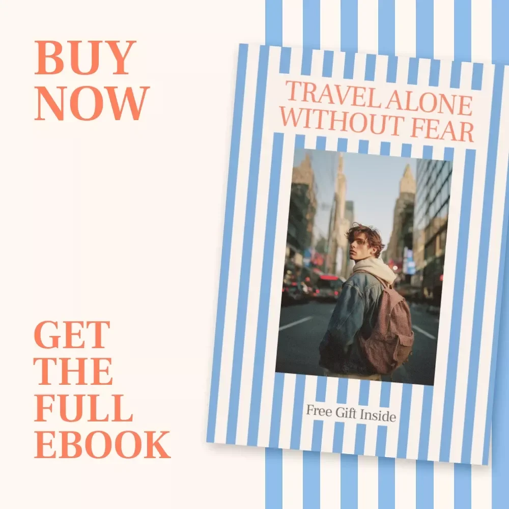 Travel Alone Without Fear: The Ultimate Guide to Confident Solo Travel