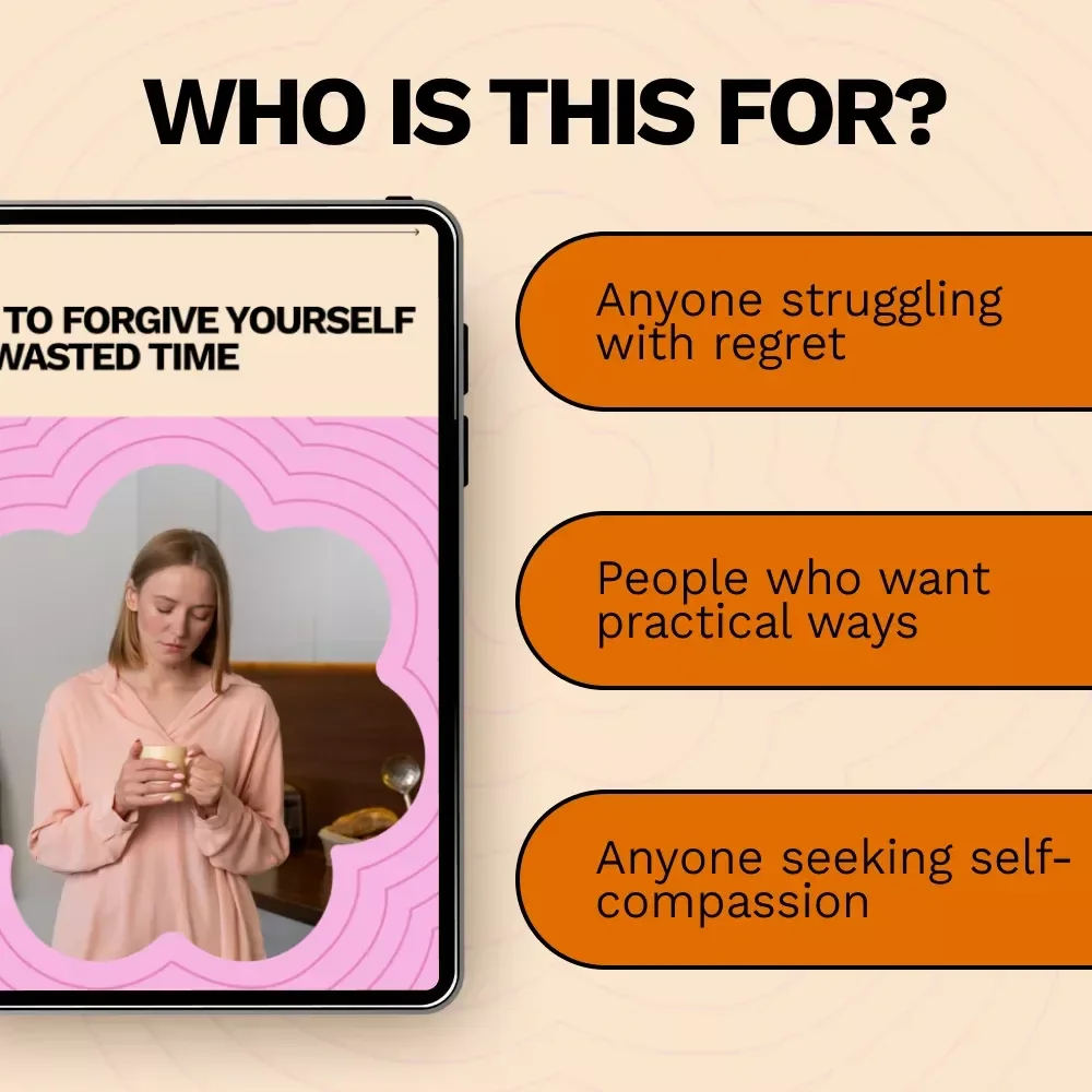 How to Forgive Yourself for Wasted Time: A Practical eBook on Healing, Self-Compassion, and Growth | How to Forgive Yourself for Wasted Time