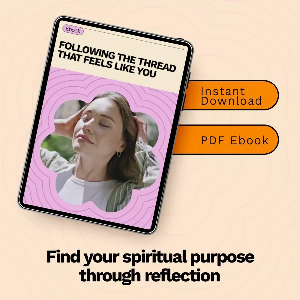 Following the Thread That Feels Like You | eBook Guide on How to Find Your Spiritual Purpose | Self-Reflection, Values, Meaning, and Everyday Alignment