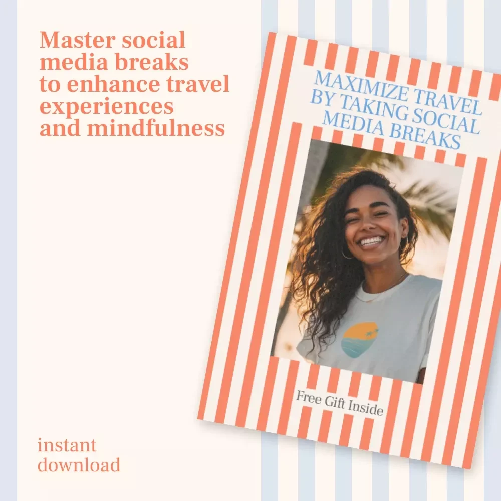 Maximize Travel by Taking Social Media Breaks: A Digital Checklist to Enjoy Travel More