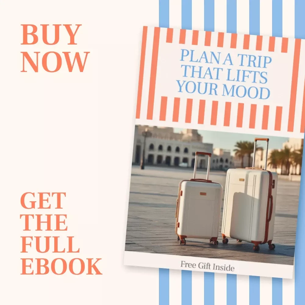 Plan a Trip That Lifts Your Mood: How to Plan Your Next Trip to Beat the Blues - eBook