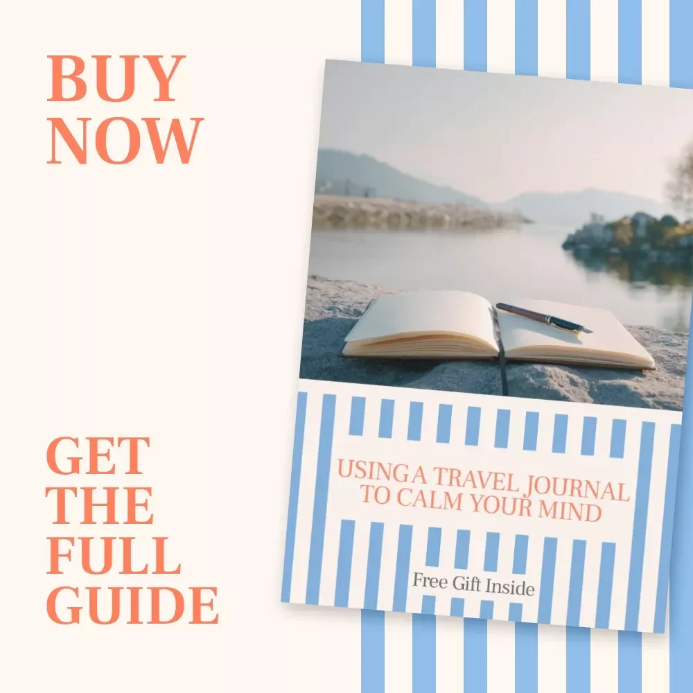Using a Travel Journal to Calm Your Mind: A Digital Guide to Journaling for Anxiety Relief