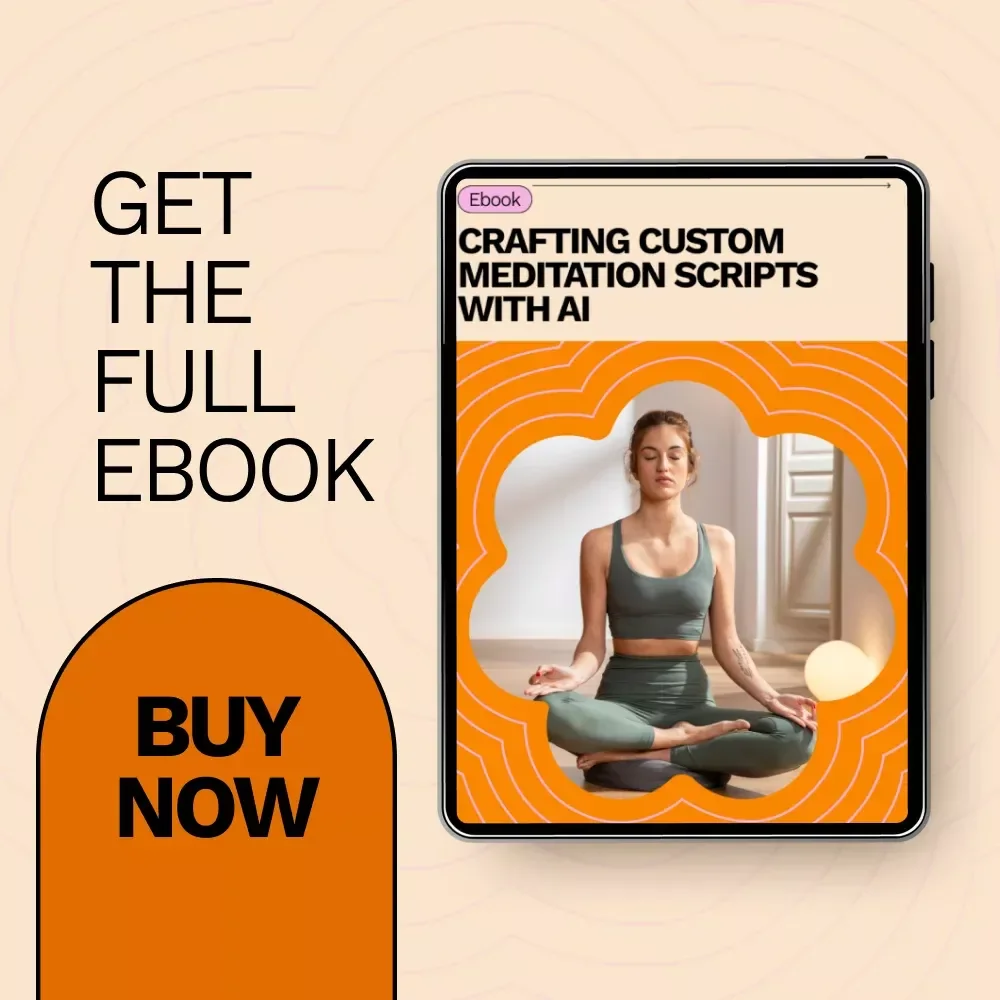 Crafting Custom Meditation Scripts with AI – AI for Creating a Custom Meditation Script eBook