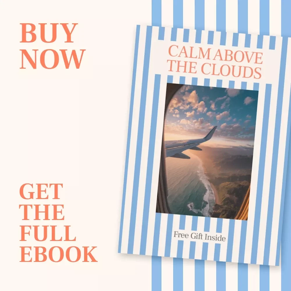 Calm Above the Clouds: The Ultimate eBook Guide to Calm Travel Anxiety on a Plane