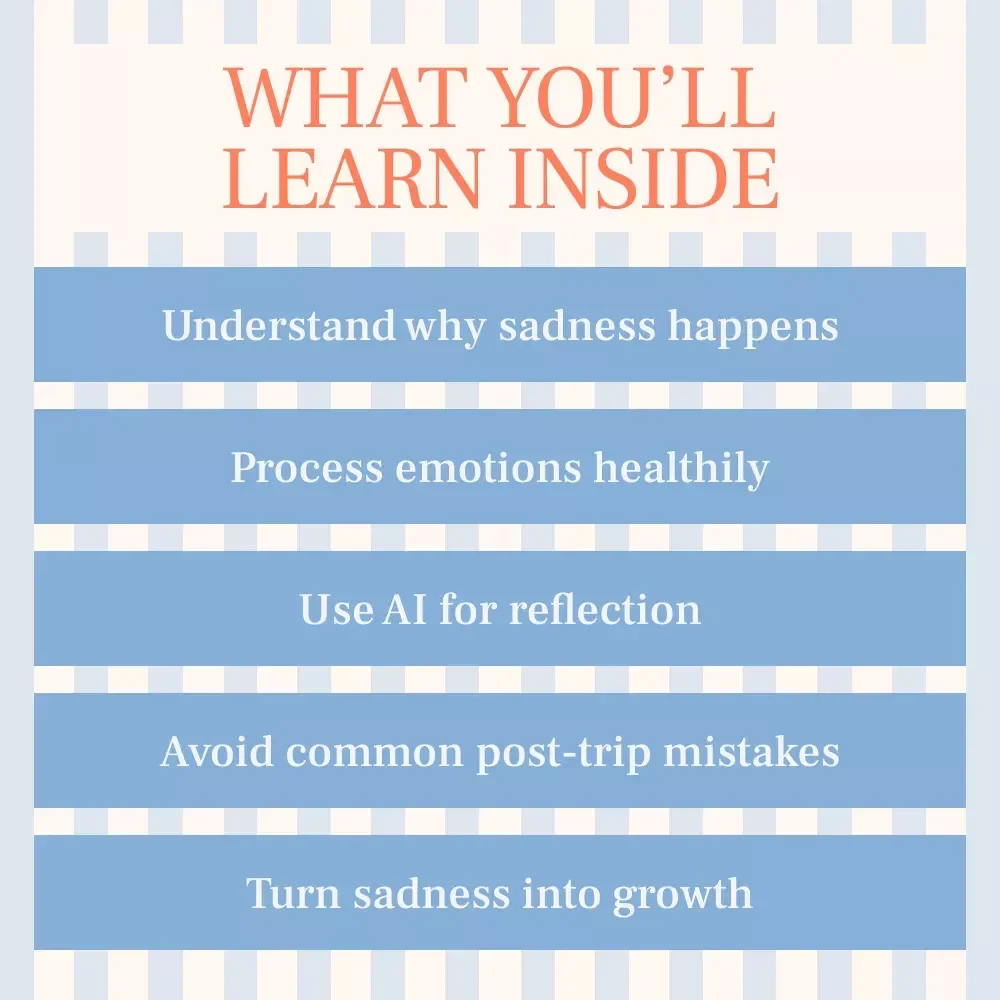 Feeling Sad After a Trip Is Completely Normal – Guide to Understanding and Managing Post-Travel Emotions | Feeling Sad After a Trip Is It Normal