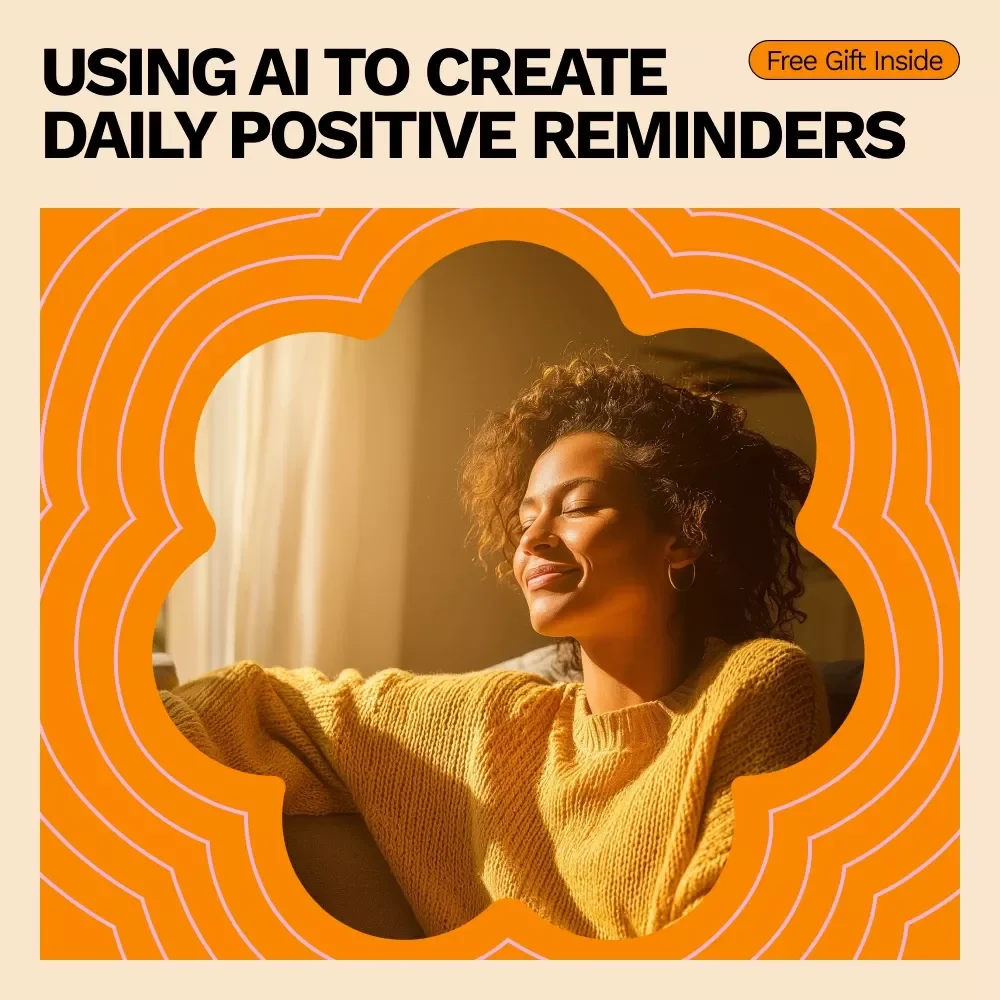 Using AI to Create Daily Positive Reminders: A Checklist to Boost Your Day