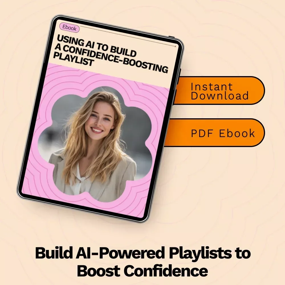 Using AI to Build a Confidence-Boosting Playlist: AI for Building a Confidence Boosting Playlist eBook