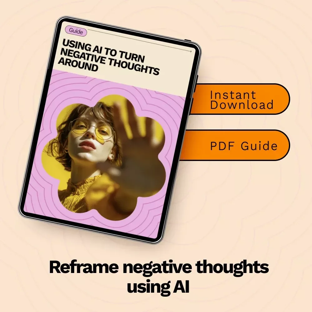 Using AI to Turn Negative Thoughts Around – Practical Digital Guide on how to use ai to reframe negative thoughts for Mindset, Confidence & Daily Self-Growth