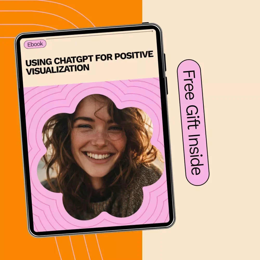 Using ChatGPT for Positive Visualization: How to Use ChatGPT for Positive Visualization eBook Guide