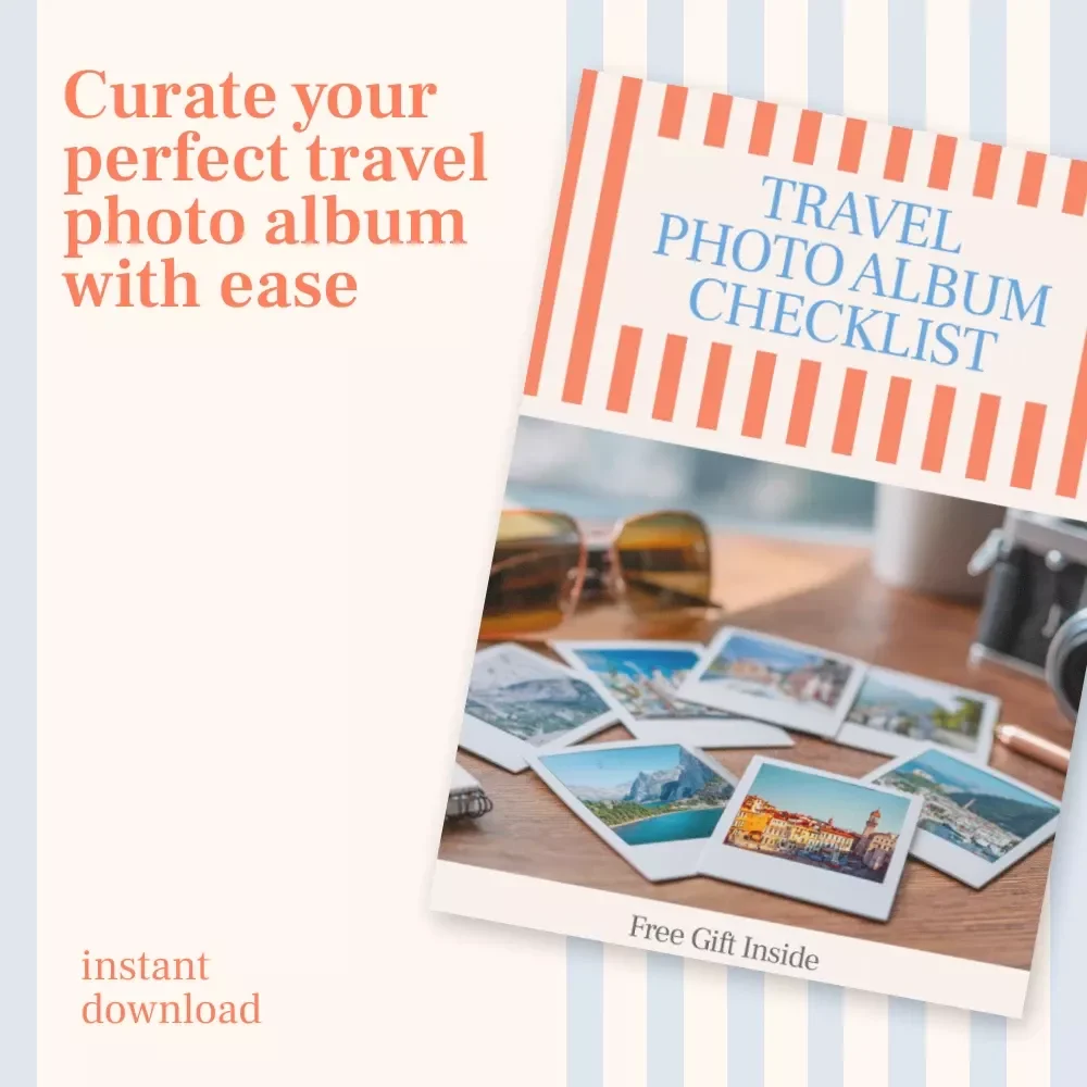 Travel Photo Album Checklist: A Guide to Curating Your Perfect Travel Memories