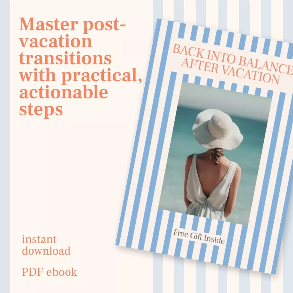 Back Into Balance After Vacation | Digital Download Guide for Smooth Post-Vacation Transition