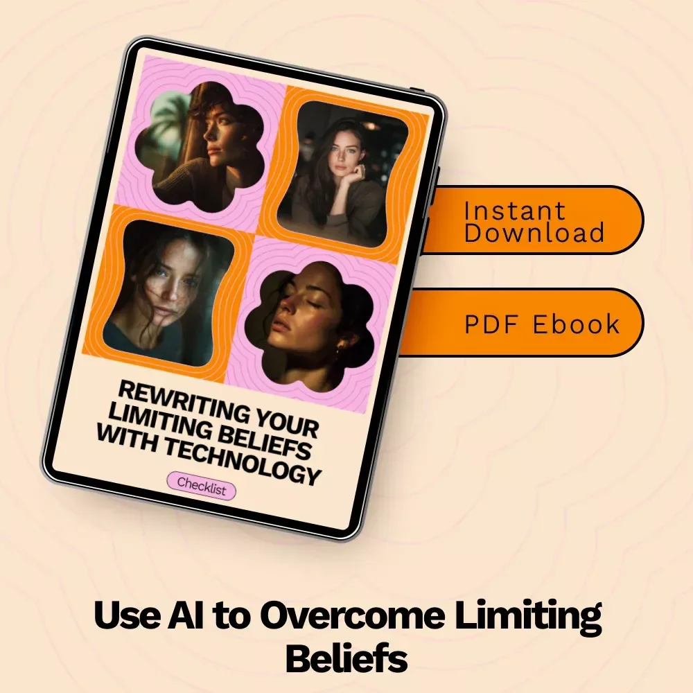 Rewriting Your Limiting Beliefs with Technology: How to Use AI to Overcome Limiting Beliefs eBook for Mindset Transformation